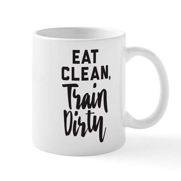 CafePress - Eat Clean, Train Dirty Calligrap - 11 oz Ceramic Mug - Novelty Coffee Tea Cup