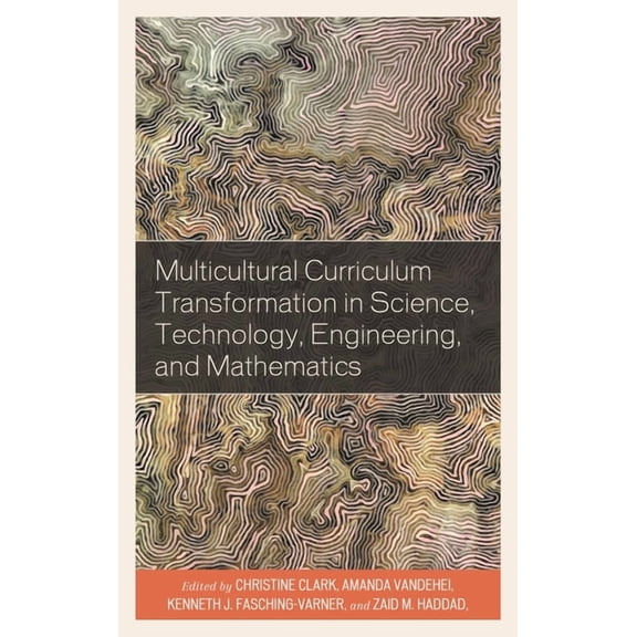 Foundations of Multicultural Education Multicultural Curriculum Transformation in Science, Technology, Engineering, and Mathematics, Book 1, (Hardcover)