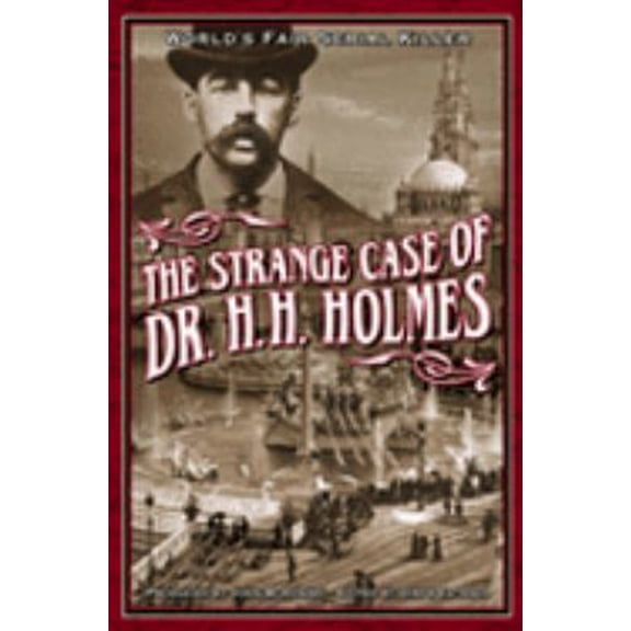 Pre-Owned The Strange Case Of Dr. H.H. Holmes (Paperback) 0975918516 9780975918517