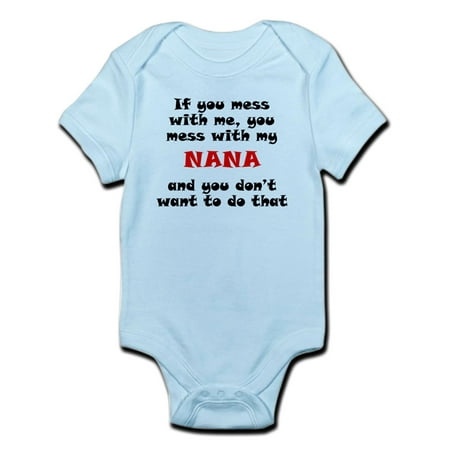 CafePress - You Mess With My Nana Body Suit - Baby Light