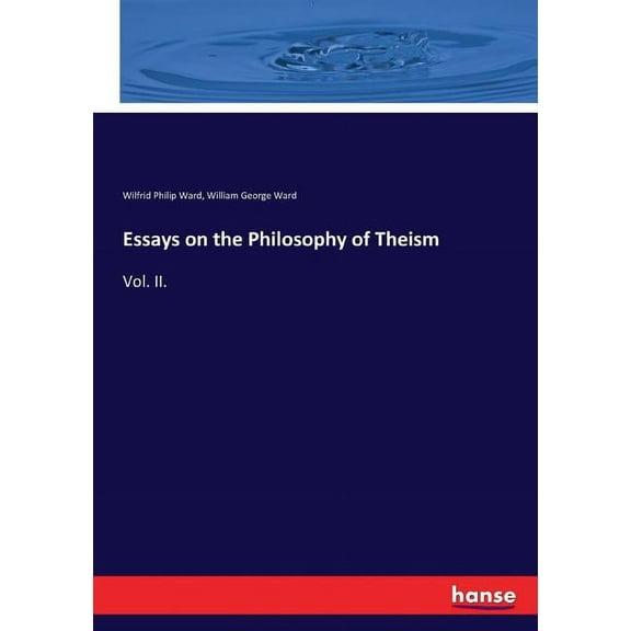 Essays on the Philosophy of Theism: Vol. II., (Paperback)