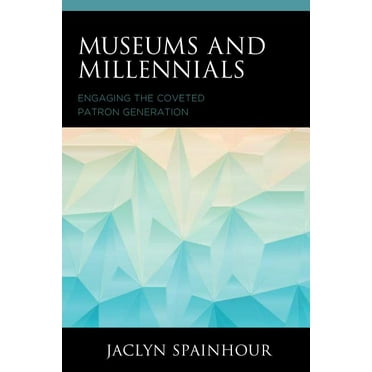 American Association for State and Local Museums and Millennials: Engaging the Coveted Patron Generation, (Paperback)