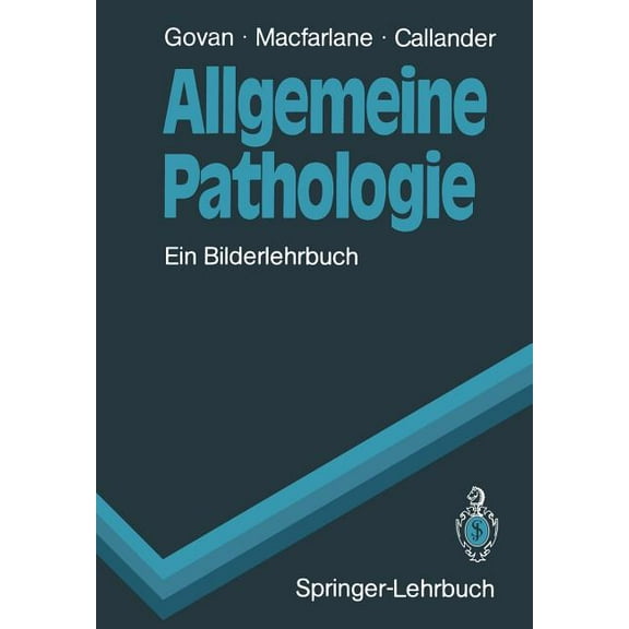 Springer-Lehrbuch Allgemeine Pathologie: Ein Bilderlehrbuch, (Paperback)