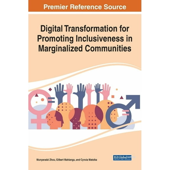 Digital Transformation for Promoting Inclusiveness in Marginalized Communities, (Hardcover)