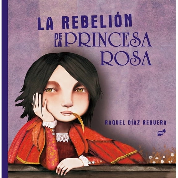 La Rebelión de la Princesa Rosa, (Hardcover)