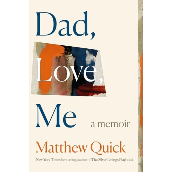 Dad, Love, Me: A Memoir, (Hardcover)
