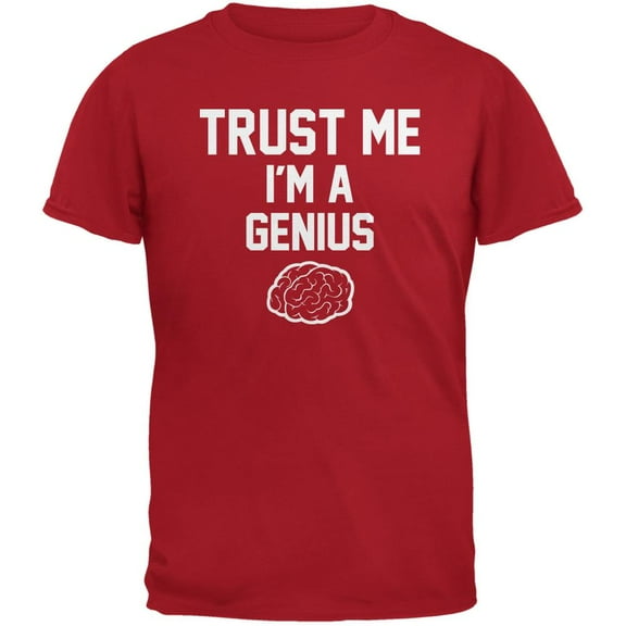 Trust Me Im A Genius Red Adult T-Shirt - Medium