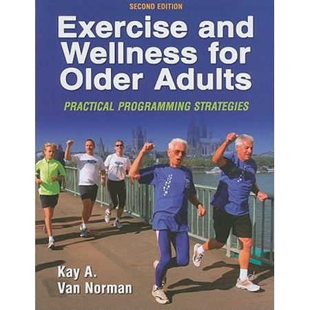 Exercise and Wellness for Older Adults - 2nd Edition : Practical Programming (Best Exercises For Older Adults)