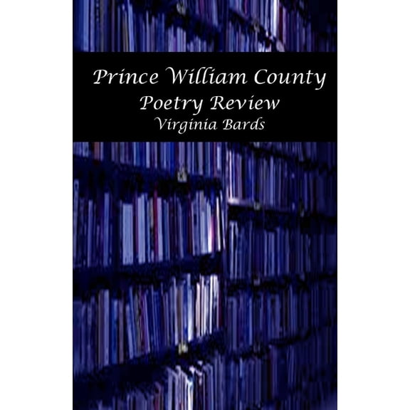 Virginia Bards Prince William County Poetry Review Paperback 1951053427 9781951053420 Nick Hale