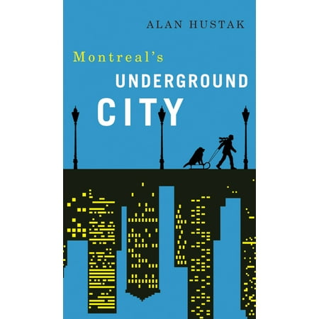 Exploring Montreal's Underground City - Paperback