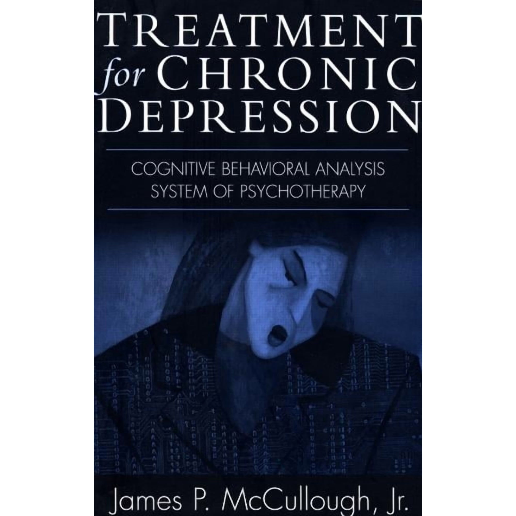 Treatment for Chronic Depression: Cognitive Behavioral Analysis System of Psychotherapy (CBASP) (Paperback)