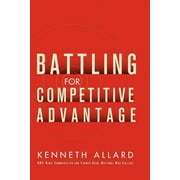 Battling for Competitive Advantage (Paperback)