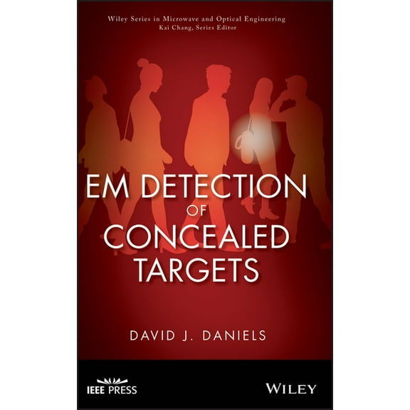 Wiley Microwave and Optical Engineering Em Detection of Concealed Targets, (Hardcover)