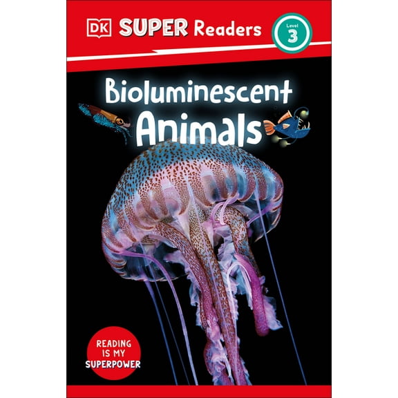 DK Super Readers: DK Super Readers Level 3 Bioluminescent Animals (Hardcover)