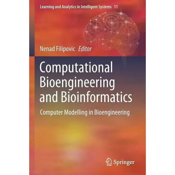 Learning and Analytics in Intelligent Sy Computational Bioengineering and Bioinformatics: Computer Modelling in Bioengineering, Book 11, (Paperback)