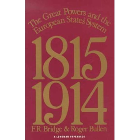 Pre-Owned The Great Powers and the European States System, 1815-1914 (Paperback) 0582491355 9780582491359