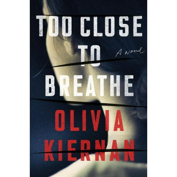 Too Close to Breathe : A Novel