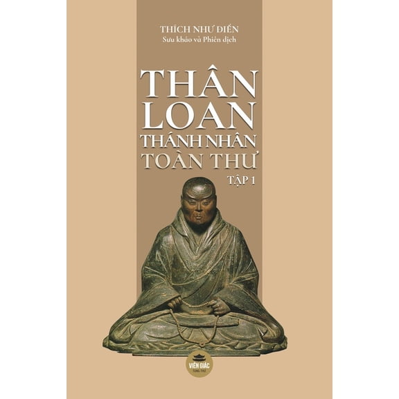 Thân Loan Thánh Nhân Toà n Thư - Tập 1, (Paperback)