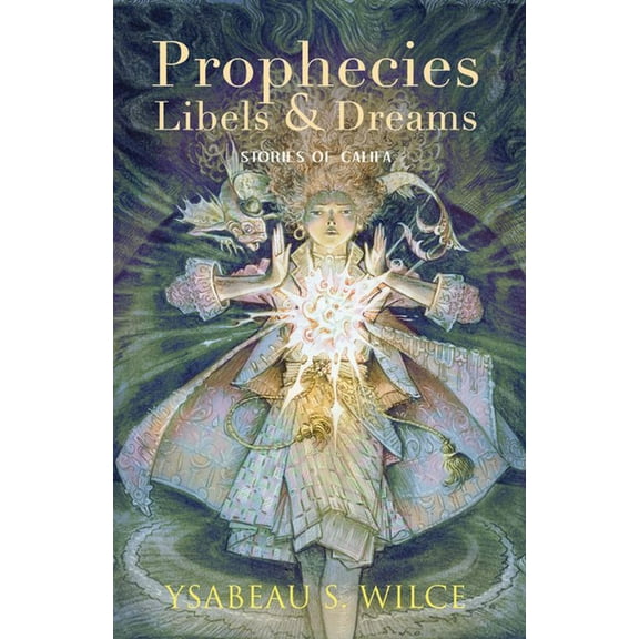 Prophecies, Libels & Dreams: Stories of Califa (Paperback)