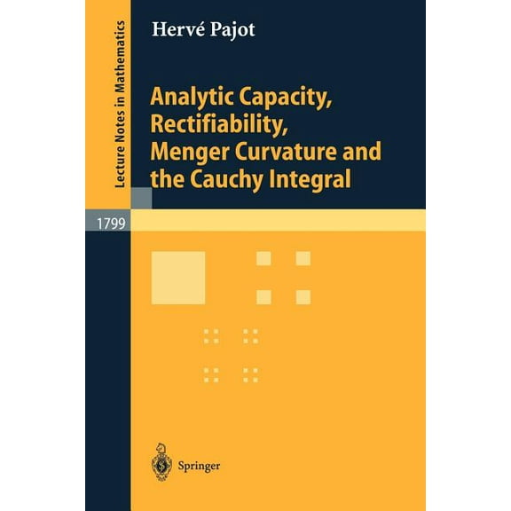 Lecture Notes in Mathematics Analytic Capacity, Rectifiability, Menger Curvature and Cauchy Integral, Book 1799, (Paperback)