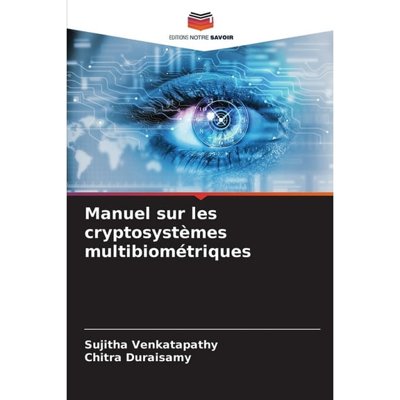 Manuel sur les cryptosystÃ¨mes multibiomÃ©triques, (Paperback)