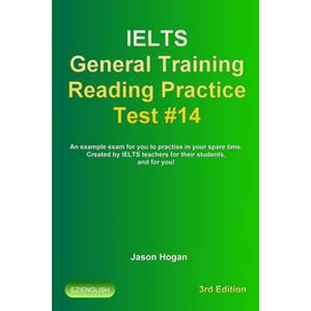 IELTS General Training Reading Practice Test #14. An Example Exam for You to Practise in Your Spare Time. Created by IELTS Teachers for their students, and for you! -