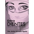 thumbnail image 1 of Entre Dientes Alasyplumas Relatos de Un Consultorio Dental 9789993907053, 1 of 2