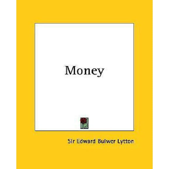 Edward Bulwer-Lytton: Money