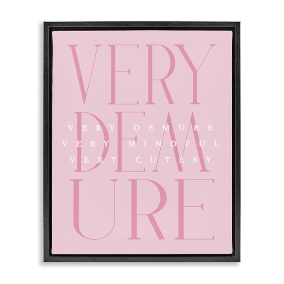 Stupell Industries Elegant Pastel Very Demure Quotes and Sayings Painting Black Floater Framed Canvas Art Print Wall Art, 17 x 21