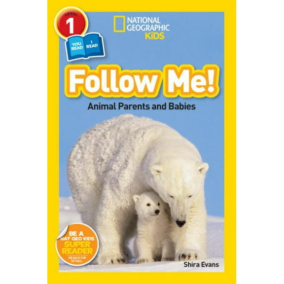 Shira Evans: Follow Me! (National Geographic Kids Readers, Level 1/Co-Reader): Animal Parents and Babies (Paperback)