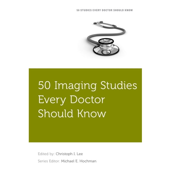 Fifty Studies Every Doctor Should Know 50 Imaging Studies Every Doctor Should Know, (Paperback)