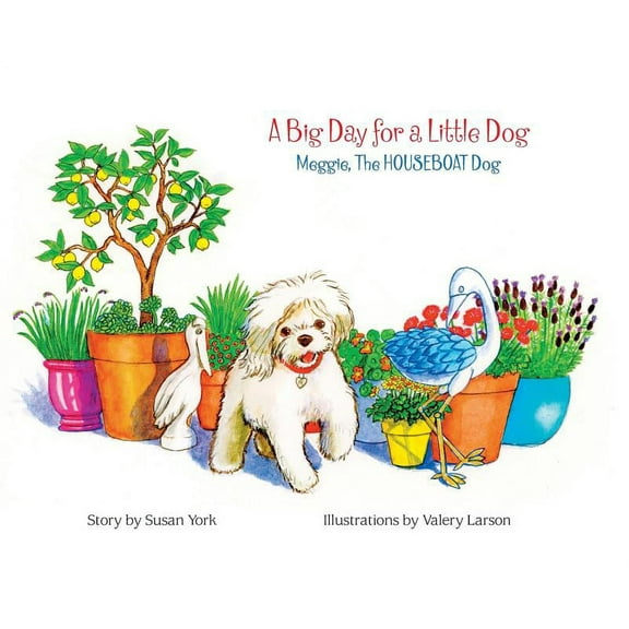 A Big Day for a Little Dog: Meggie, The HOUSEBOAT Dog, (Hardcover)