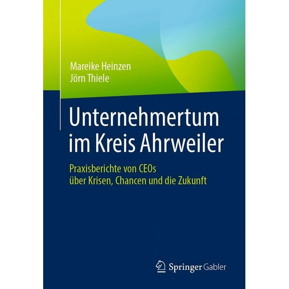 Unternehmertum Im Kreis Ahrweiler: Praxisberichte Von Ceos Über Krisen, Chancen Und Die Zukunft, (Paperback)