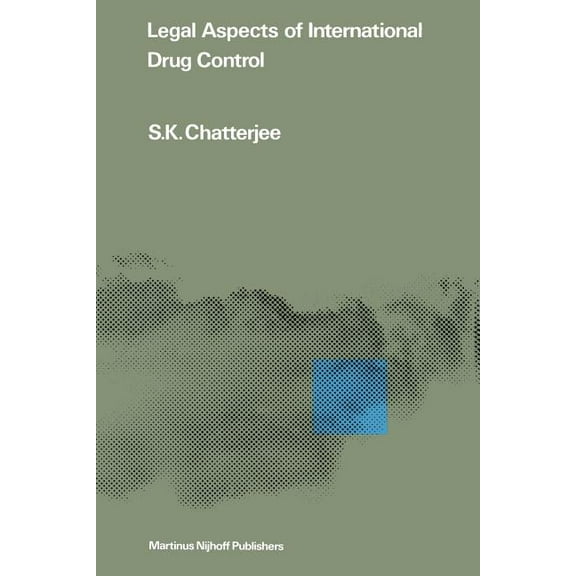 Legal Aspects of International Drug Control, (Paperback)