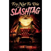 Try Not to Die Try Not to Die on Slashtag: An Interactive Adventure, Book 9, (Paperback)