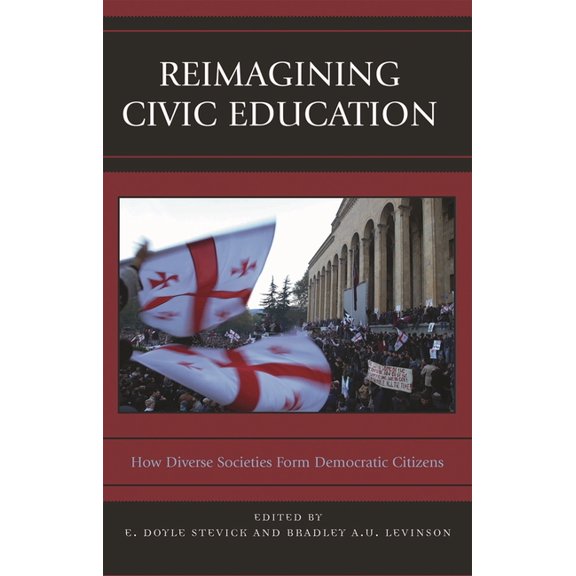 Reimagining Civic Education: How Diverse Societies Form Democratic Citizens, (Paperback)