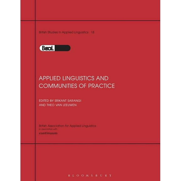 British Studies in Applied Linguistics Applied Linguistics & Communities of Practice: Baal Volume 18, (Paperback)