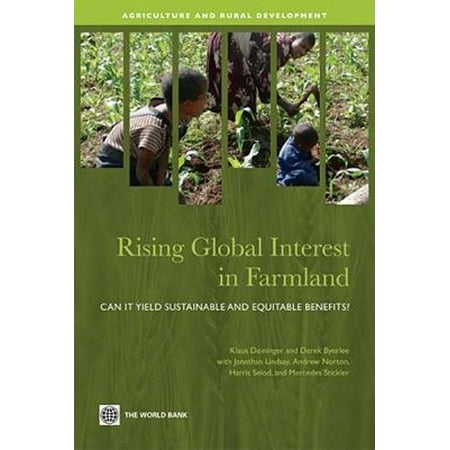 Rising Global Interest in Farmland: Can It Yield Sustainable and Equitable Benefits? -
