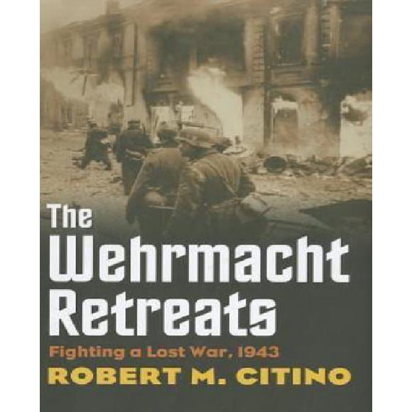 La Wehrmacht Se Retire par Citino, Robert M.
