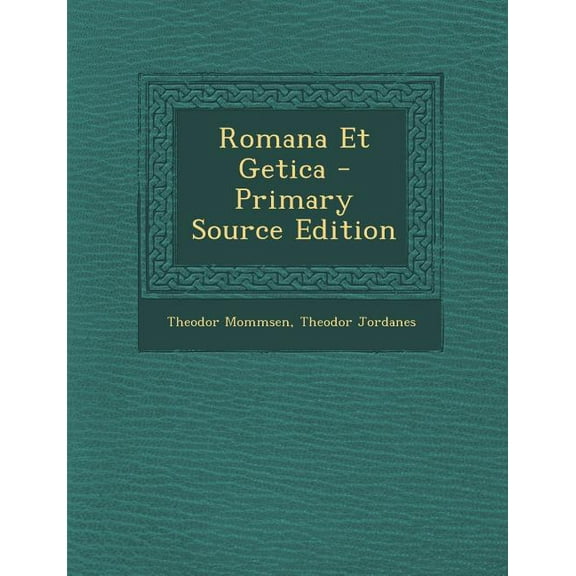 Romana Et Getica - Primary Source Edition (Paperback)