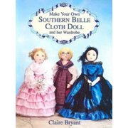Make Your Own Southern Belle Cloth Doll and Her Wardrobe, Used [Paperback]