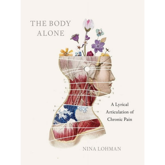 The Body Alone : A Lyrical Articulation of Chronic Pain (Paperback)