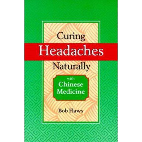Pre-Owned Curing Headaches Naturally With Chinese Medicine (Paperback) 0936185953 9780936185958