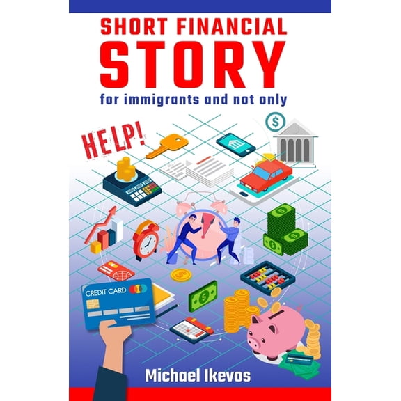 Short Financial Story for immigrants and not only (Paperback)