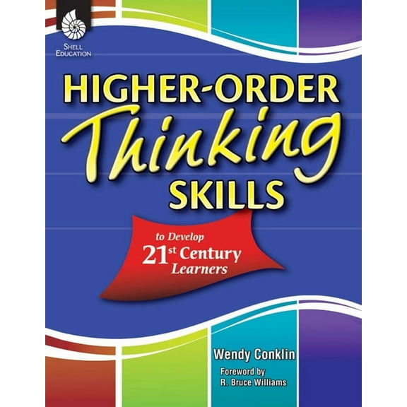 Higher-Order Thinking Skills: Higher-Order Thinking Skills to Develop 21st Century Learners (Paperback)