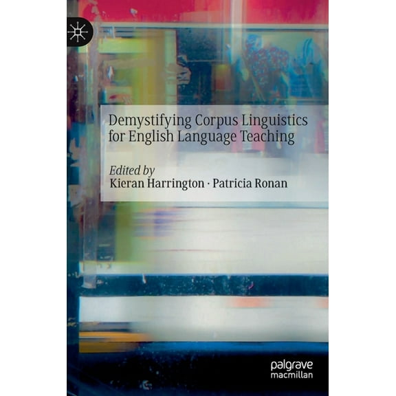 Demystifying Corpus Linguistics for English Language Teaching, (Hardcover)