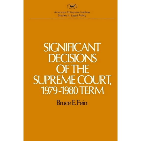AEI Studies Significant Decisions of the Supreme Court 1979-80, Book 413, (Paperback)