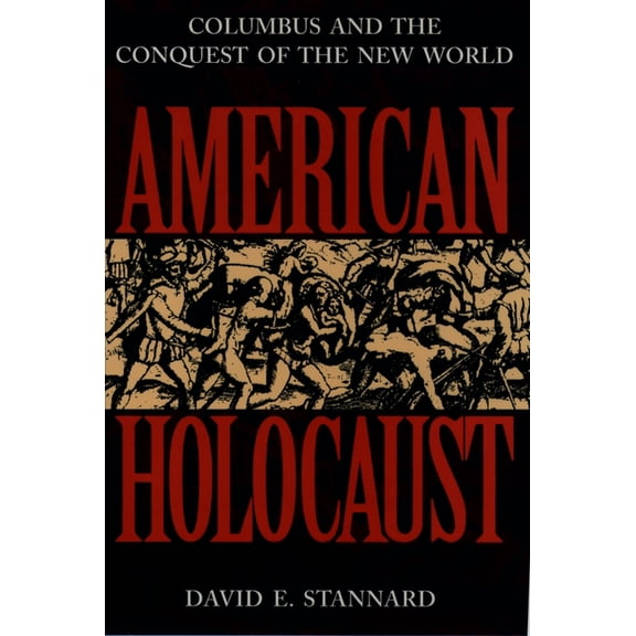 American Holocaust: Columbus and the Conquest of the New World (Revised), (Paperback)