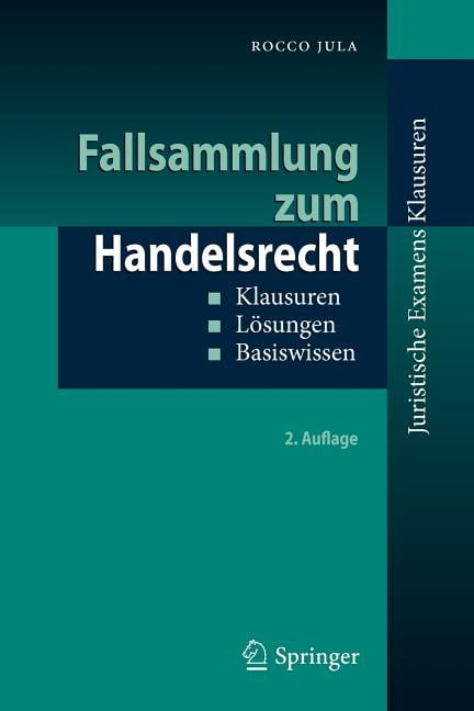 Juristische Examensklausuren: Fallsammlung Zum Handelsrecht: Klausuren ...