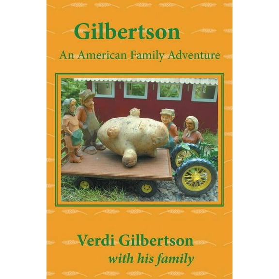 Gilbertson: An American Family Adventure (Paperback)